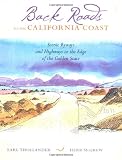 Back Roads to the California Coast: Scenic Byways and Highways to the Edge of the Golden State