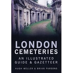 London Cemeteries: An Illustrated Guide and Gazetteer