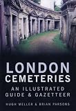 London Cemeteries: An Illustrated Guide and Gazetteer
