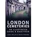 London Cemeteries: An Illustrated Guide and Gazetteer