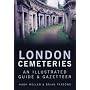 London Cemeteries: An Illustrated Guide and Gazetteer