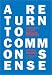 Book A Return to Common Sense: Seven Bold Ways to Revitalize Democracy