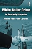 White-Collar Crime: An Oppurtunity Prespective (Criminology and Justice Studies)