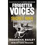 Forgotten Voices of the Secret War: An Inside History of Special Operations in the Second World War