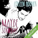 Maybe someday | Livre audio Auteur(s) : Colleen Hoover Narrateur(s) : Christèle Billault