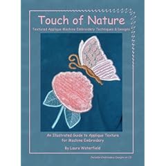 Touch of Nature: Textured Appliqué Machine Embroidery Techniques & Designs