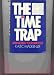 The Time Trap The Time Trap