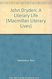 John Dryden : a literary life