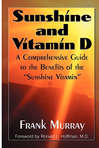 Sunshine and Vitamin D: A Comprehensive Guide to the Benefits of the 