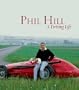 Phil Hill: A Driving Life