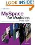 MySpace for Musicians: The Comprehensive Guide to Marketing Your Music
