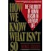 "Know Why We Are Not As Smart As We Think".