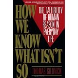 How We Know What Isn't So: The Fallibility of Human Reason in Everyday Life