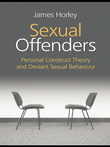 Sexual Offenders: Personal Construct Theory and Deviant Sexual Behaviour