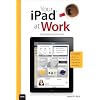Your iPad at Work (Covers iOS 5.1 on iPad, iPad2 and iPad 3rd generation) (2nd Edition)