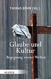 Produkt-Bild: Glaube und Kultur: Begegnung zweier Welten?