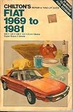 Chilton s Repair and Tune-Up Guide: Fiat, 1969-1981 (850, 124, 128, 131, X1 9, Brava, Super Brava, Strada)