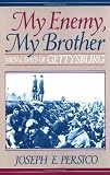 My Enemy, My Brother: Men and Days of Gettysburg