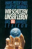 Produkt-Bild: Wir sch&uuml;tzen unser Leben. Das BILD - Umwelt - Lexikon. ( Ullstein- Sachbuch).