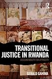 Transitional Justice in Rwanda: Accountability for Atrocity