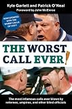The Worst Call Ever!: The Most Infamous Calls Ever Blown by Referees, Umpires, and Other Blind Officials