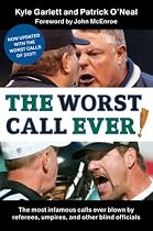 The Worst Call Ever!: The Most Infamous Calls Ever Blown by Referees, Umpires, and Other Blind Officials