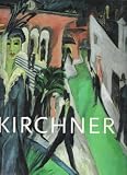  : Ernst Ludwig Kirchner, 1880 - 1938