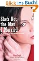 She's Not the Man I Married: My Life with a Transgender Husband