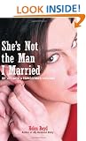 She's Not the Man I Married: My Life with a Transgender Husband