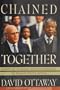 Chained Together:: Mandela, De Klerk, and the Struggle to Remake South Africa