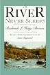 A River Never Sleeps - With a New Introduction By Steve Raymond