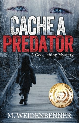 Cache a Predator: A Geocaching Mystery