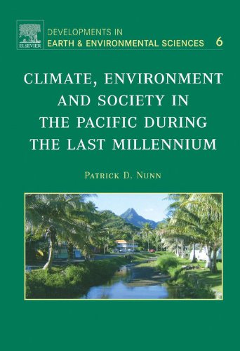 Climate, Environment, and Society in the Pacific during the Last Millennium: 6 (Developments in Earth and Environmental Sciences)