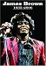 James Brown 1933-2006