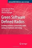 Green Software Defined Radios: Enabling seamless connectivity while saving on hardware and energy (Integrated Circuits and Systems)