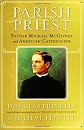 Parish Priest: Father Michael McGivney and American Catholicism