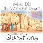 When Did the Walls Fall Down?: And Other Questions
