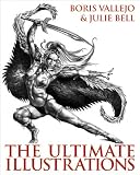 Boris Vallejo and Julie Bell: The Ultimate Illustrations