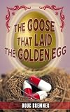 The Goose That Laid The Golden Egg