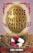 The Goose That Laid The Golden Egg