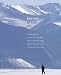 Secrets of the Ice: Antarctica's Clues to Climate, the Universe, and the Limits of Life
