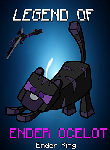 Minecraft: Legend Of EnderOcelot: EnderOcelot vs. Youtubers (ENDVENTURES SERIES Book 7)