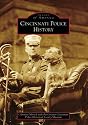 Cincinnati Police History (Images of America (Arcadia Publishing))