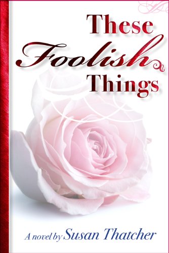 These Foolish Things by Susan Thatcher