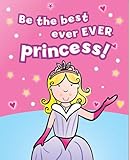Be the best ever ever princess!