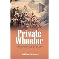 Private Wheeler: The Letters of a Soldier of the 51st Light Infantry During the Peninsular War and at Waterloo