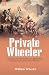 Private Wheeler: the Letters of a Soldier of the 51st Light Infantry During the Peninsular War & at Waterloo