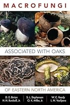 MACROFUNGI ASSOCIATED WITH OAKS OF EASTERN NORTH AMERICA