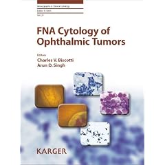 Fna Cytology of Ophthalmic Tumors (Monographs in Clinical Cytology) by C. V. Biscotti and A. D. Singh