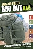 Build the Perfect Bug Out Bag: Your 72-Hour Disaster Survival Kit